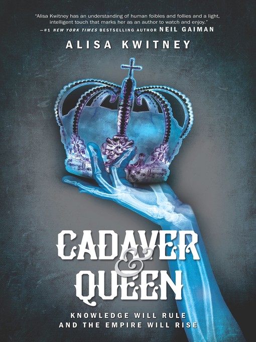 Title details for Cadaver & Queen by Alisa Kwitney - Available